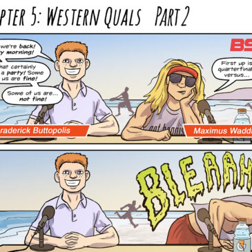 OMY: Chapter 5 – Western Quals Pt. 2